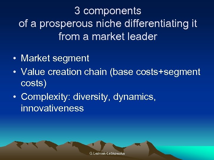 3 components of a prosperous niche differentiating it from a market leader • Market