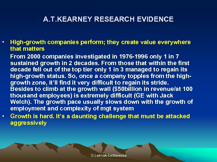 A. T. KEARNEY RESEARCH EVIDENCE • High-growth companies perform; they create value everywhere that