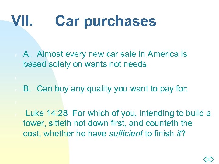 VII. n n n Car purchases A. Almost every new car sale in America