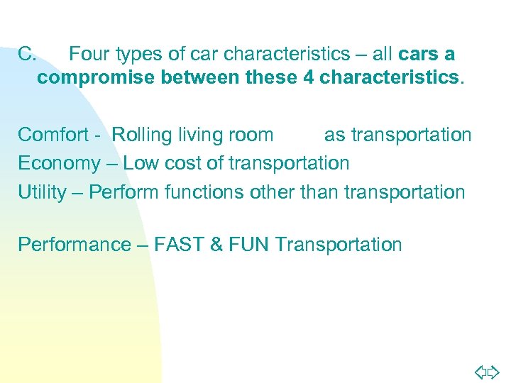 C. Four types of car characteristics – all cars a compromise between these 4