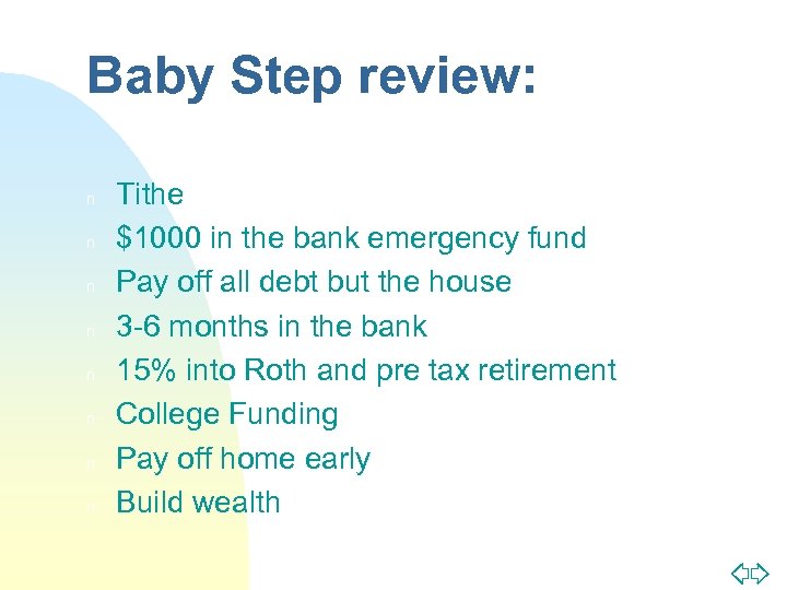 Baby Step review: n n n n Tithe $1000 in the bank emergency fund