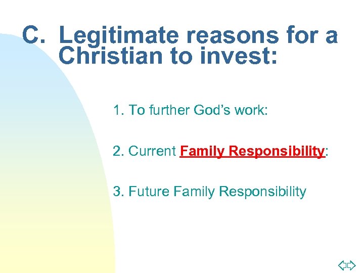 C. Legitimate reasons for a Christian to invest: 1. To further God’s work: 2.