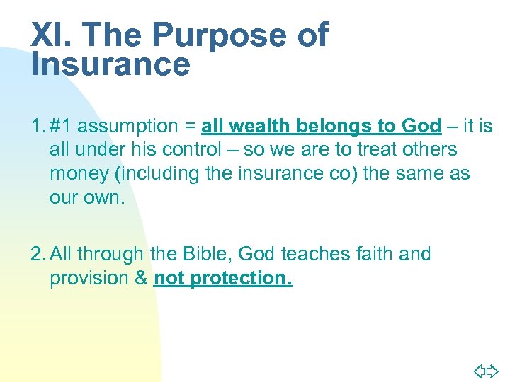 XI. The Purpose of Insurance 1. #1 assumption = all wealth belongs to God