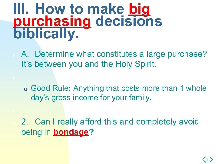 III. How to make big purchasing decisions biblically. n n A. Determine what constitutes