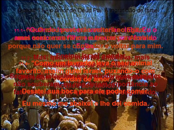 Óséias 11 – o amor de Deus Pai. A ingratidão de Israel 11: 1