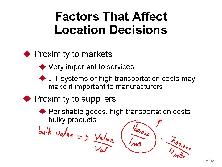 Factors That Affect Location Decisions u Proximity to markets u Very important to services