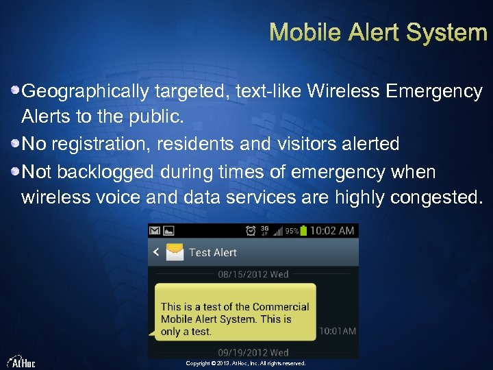 Geographically targeted, text-like Wireless Emergency Alerts to the public. No registration, residents and visitors