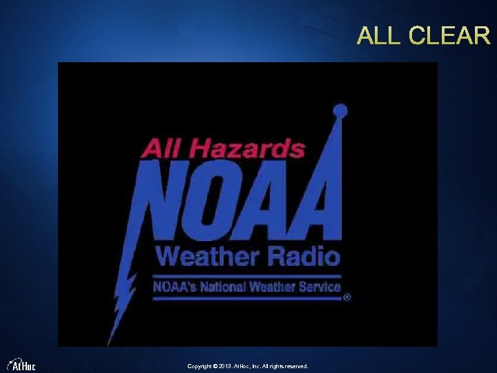 Copyright © 2013. At. Hoc, Inc. All rights reserved. 