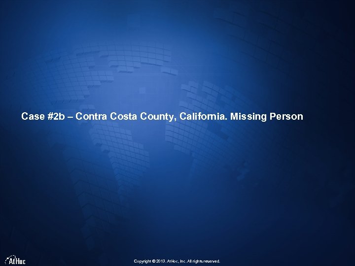 Case #2 b – Contra Costa County, California. Missing Person Copyright © 2013. At.