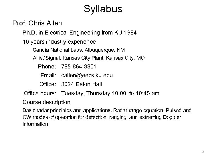 Syllabus Prof. Chris Allen Ph. D. in Electrical Engineering from KU 1984 10 years