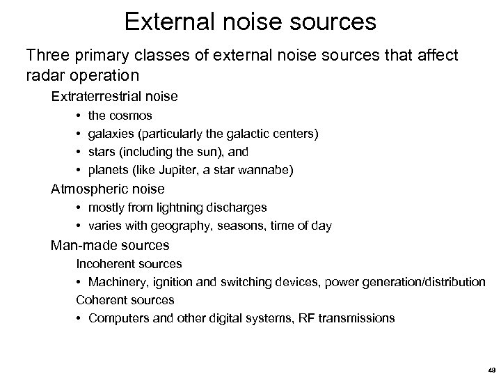 External noise sources Three primary classes of external noise sources that affect radar operation