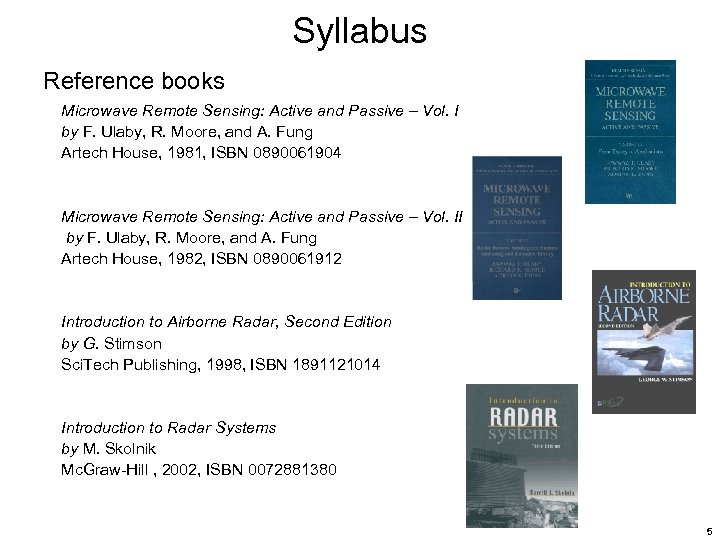 Syllabus Reference books Microwave Remote Sensing: Active and Passive – Vol. I by F.