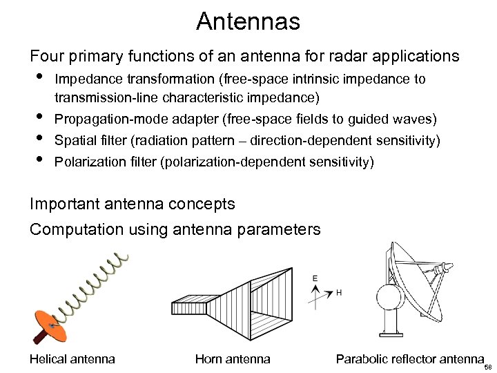 Antennas Four primary functions of an antenna for radar applications • • Impedance transformation