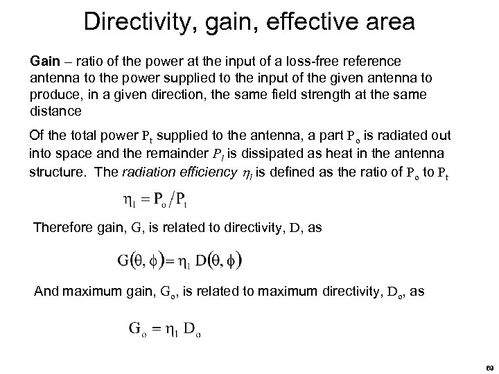 Directivity, gain, effective area Gain – ratio of the power at the input of