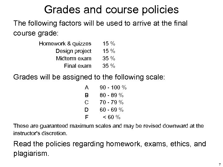 Grades and course policies The following factors will be used to arrive at the