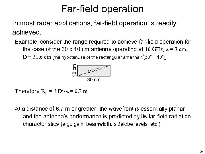 Far-field operation In most radar applications, far-field operation is readily achieved. Example, consider the