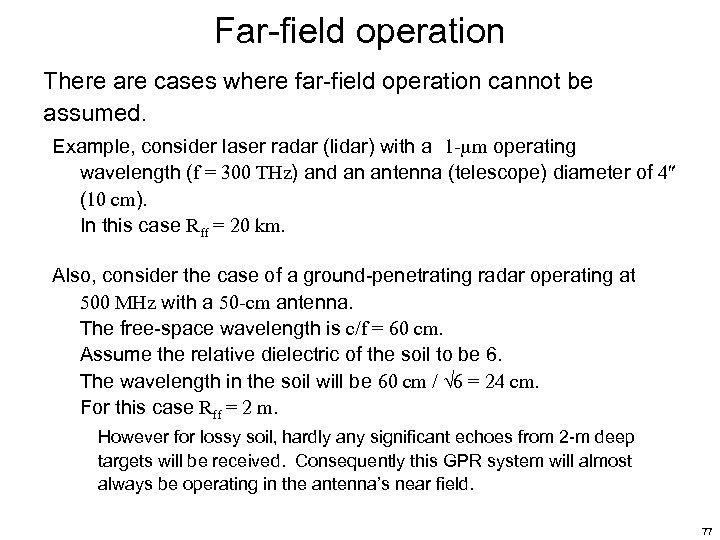 Far-field operation There are cases where far-field operation cannot be assumed. Example, consider laser