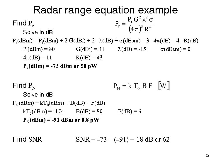 Radar range equation example Find Pr Solve in d. B Pr(d. Bm) = Pt(d.