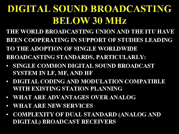 DIGITAL SOUND BROADCASTING BELOW 30 MHz THE WORLD BROADCASTING UNION AND THE ITU HAVE