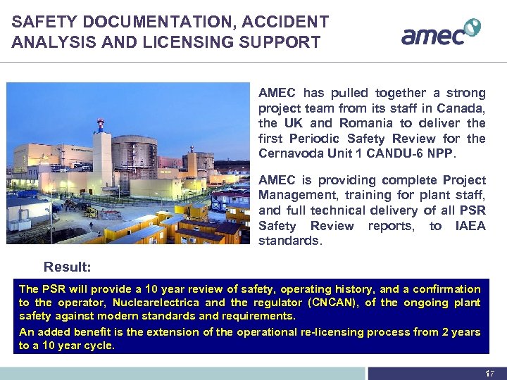 SAFETY DOCUMENTATION, ACCIDENT ANALYSIS AND LICENSING SUPPORT AMEC has pulled together a strong project