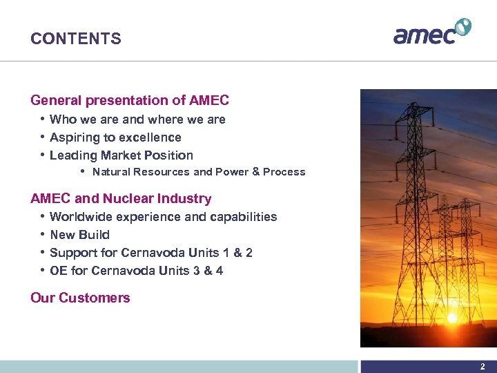 CONTENTS General presentation of AMEC • Who we are and where we are •