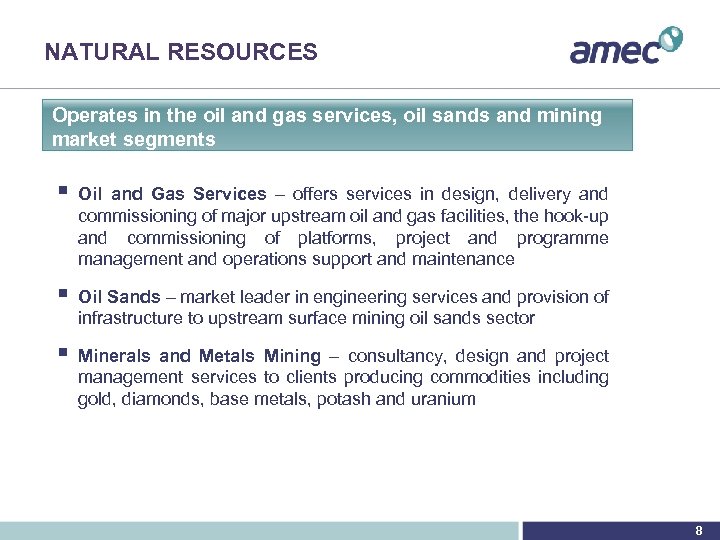 NATURAL RESOURCES Operates in the oil and gas services, oil sands and mining market