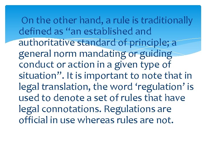 On the other hand, a rule is traditionally defined as “an established and authoritative