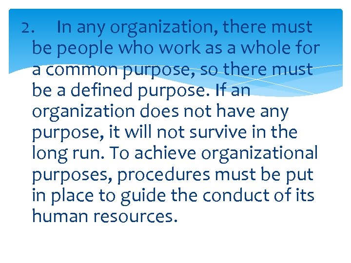 2. In any organization, there must be people who work as a whole for