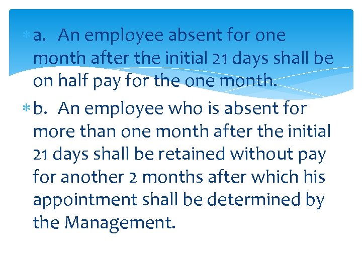  a. An employee absent for one month after the initial 21 days shall