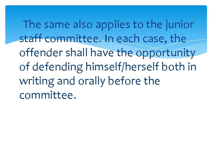 The same also applies to the junior staff committee. In each case, the offender