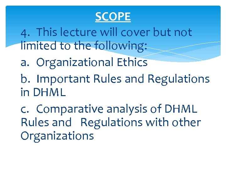 SCOPE 4. This lecture will cover but not limited to the following: a. Organizational