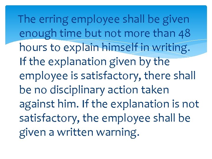 The erring employee shall be given enough time but not more than 48 hours