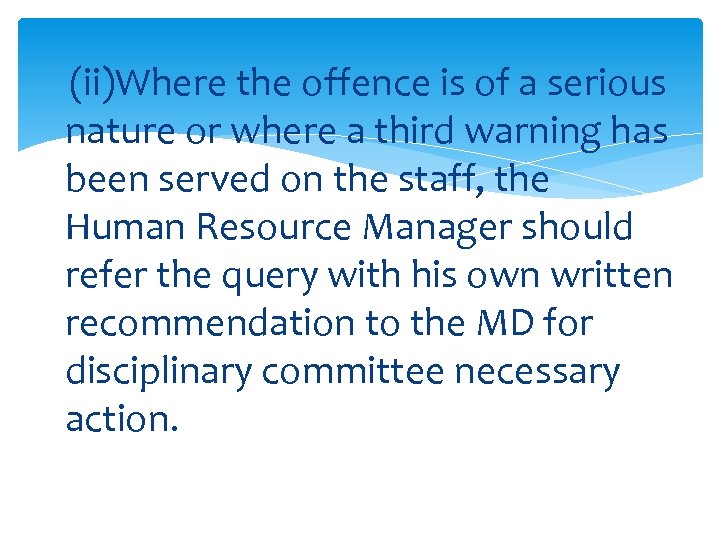 (ii)Where the offence is of a serious nature or where a third warning has