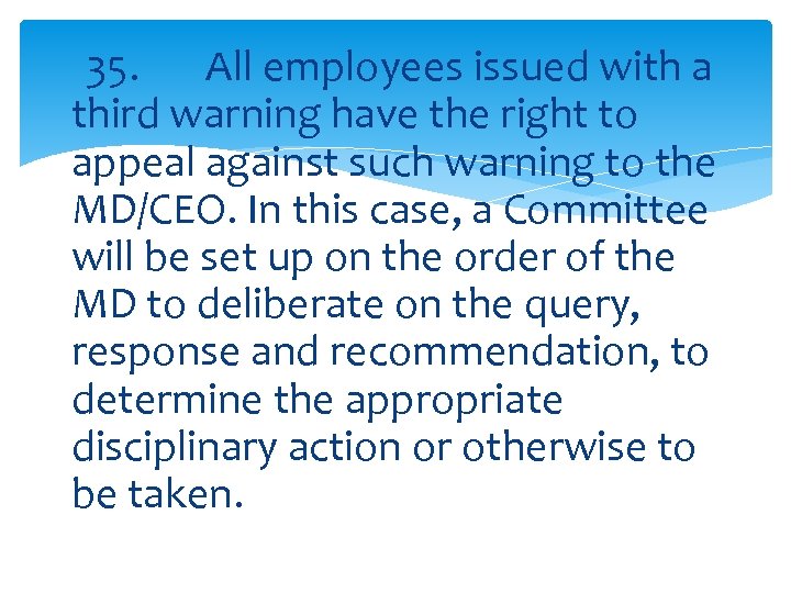 35. All employees issued with a third warning have the right to appeal against
