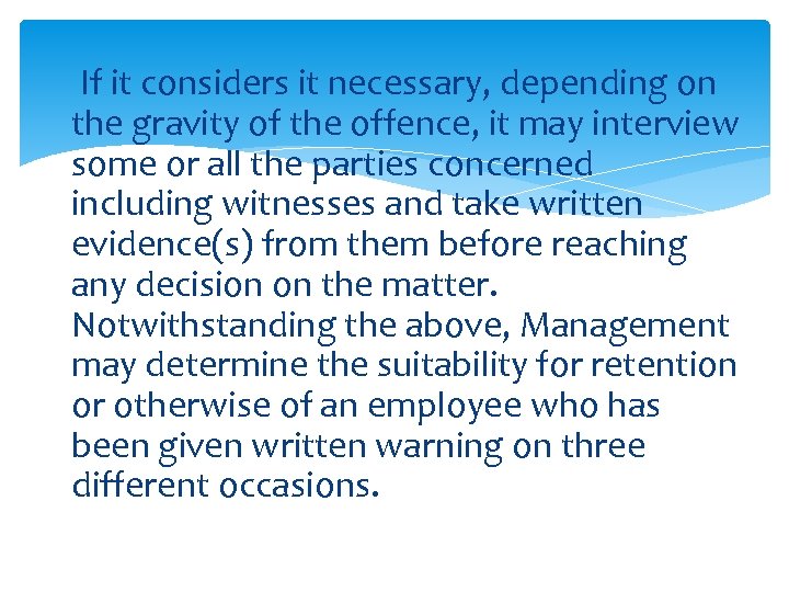 If it considers it necessary, depending on the gravity of the offence, it may