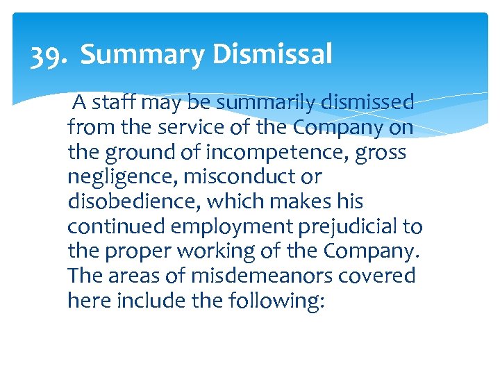 39. Summary Dismissal A staff may be summarily dismissed from the service of the