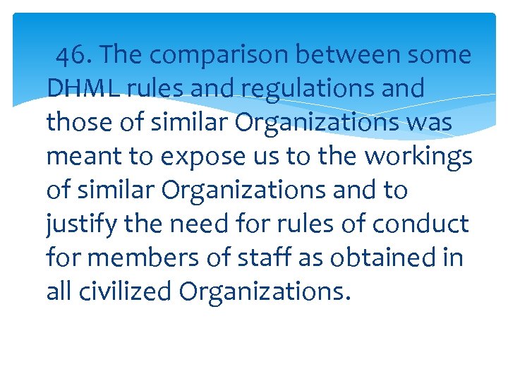 46. The comparison between some DHML rules and regulations and those of similar Organizations