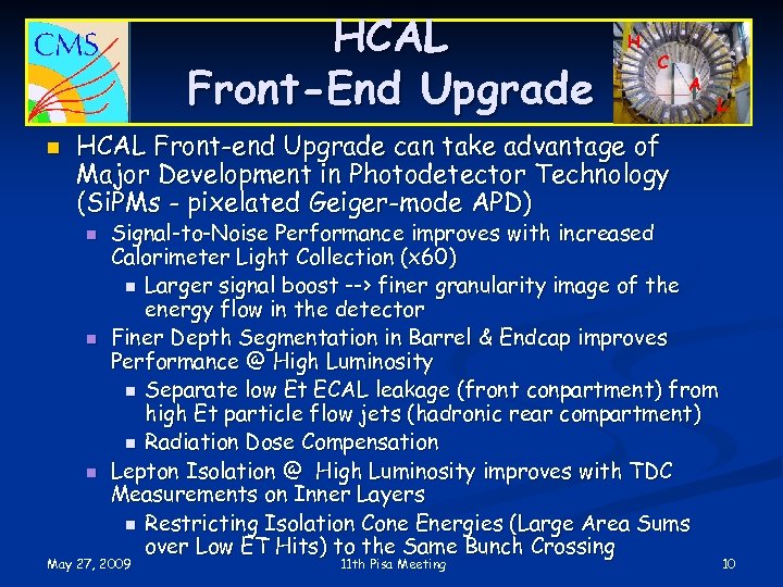 HCAL Front-End Upgrade n H C A L HCAL Front-end Upgrade can take advantage