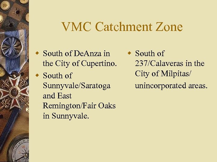 VMC Catchment Zone w South of De. Anza in the City of Cupertino. w