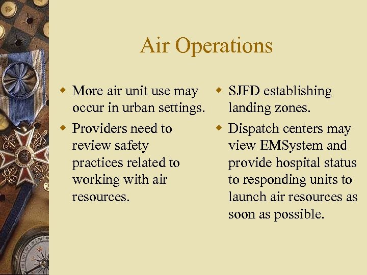Air Operations w More air unit use may w SJFD establishing occur in urban