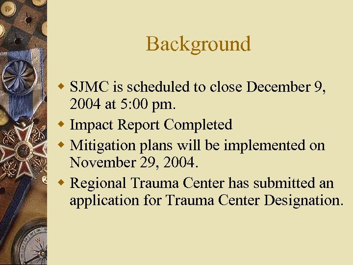 Background w SJMC is scheduled to close December 9, 2004 at 5: 00 pm.