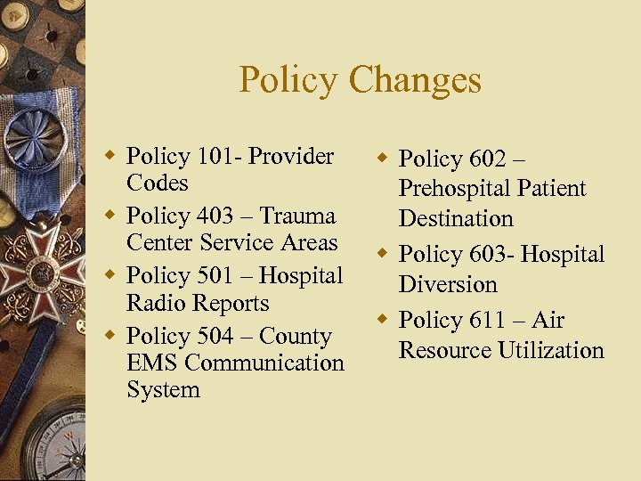 Policy Changes w Policy 101 - Provider Codes w Policy 403 – Trauma Center