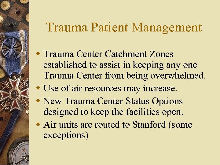 Trauma Patient Management w Trauma Center Catchment Zones established to assist in keeping any
