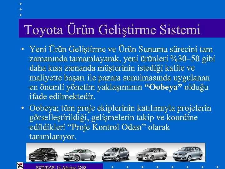 Toyota Ürün Geliştirme Sistemi • Yeni Ürün Geliştirme ve Ürün Sunumu sürecini tam zamanında