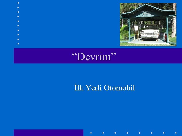 “Devrim” İlk Yerli Otomobil 