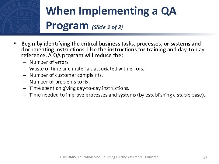 When Implementing a QA Program (Slide 1 of 2) § Begin by identifying the