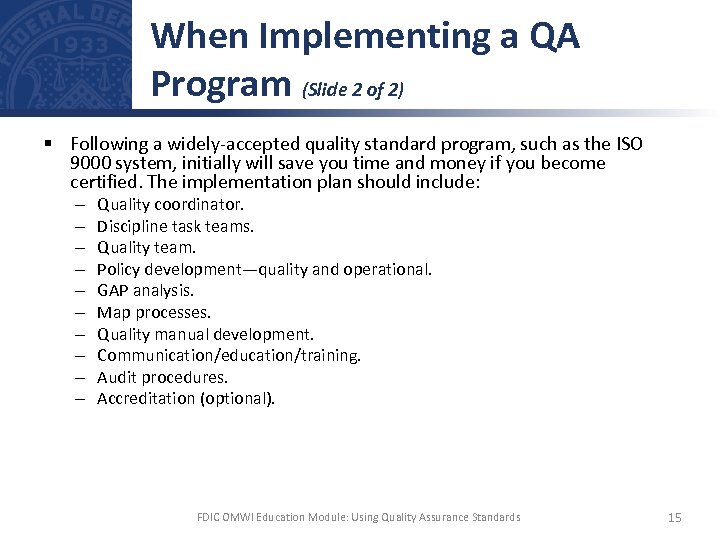 When Implementing a QA Program (Slide 2 of 2) § Following a widely-accepted quality