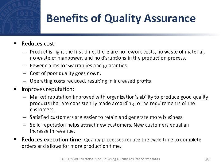Benefits of Quality Assurance § Reduces cost: – Product is right the first time,