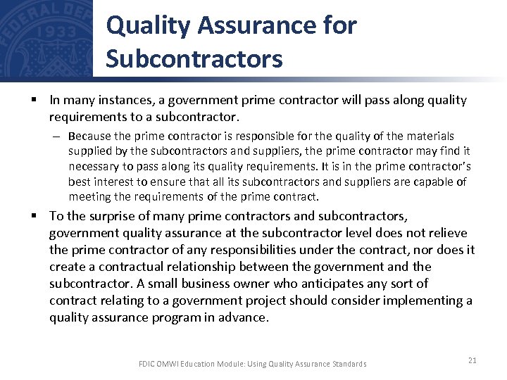 Quality Assurance for Subcontractors § In many instances, a government prime contractor will pass