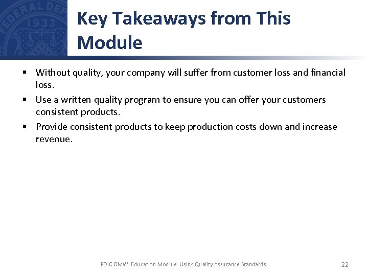 Key Takeaways from This Module § Without quality, your company will suffer from customer